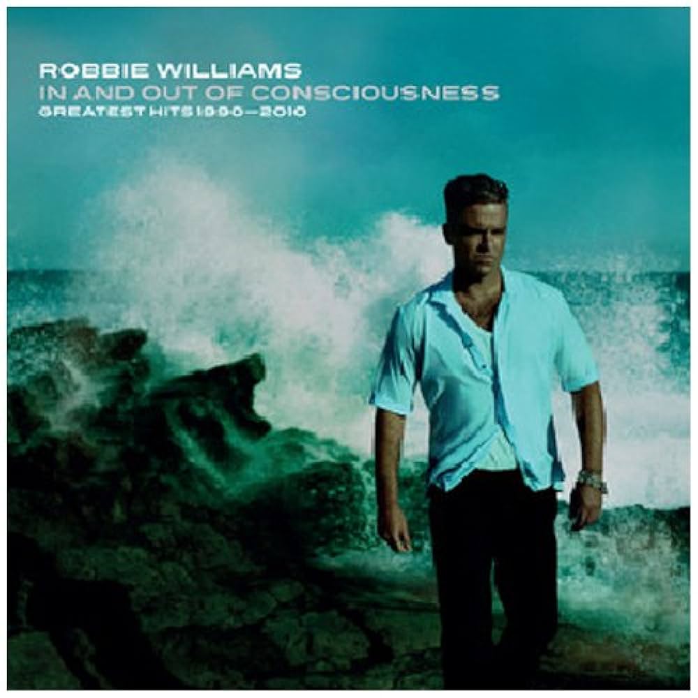 Robbie Williams – In And Out Of Consciousness