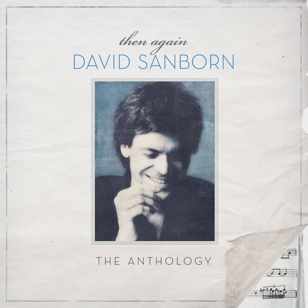 David Sanborn – Then Again The Anthology