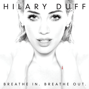 Hilary Duff - Breath In, Breath Out