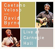 Caetano Veloso and David Byrne - Live at Carnegie Hall