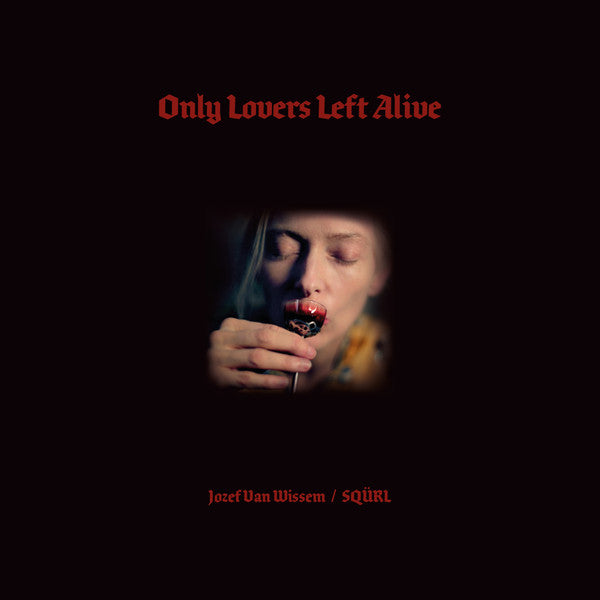 Various Artists – Only Lovers Left Alive (Clear with Red Splatter Vinyl)