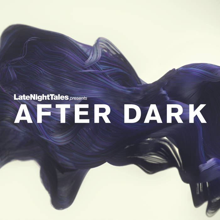 Late Night Tales Presents - After Dark