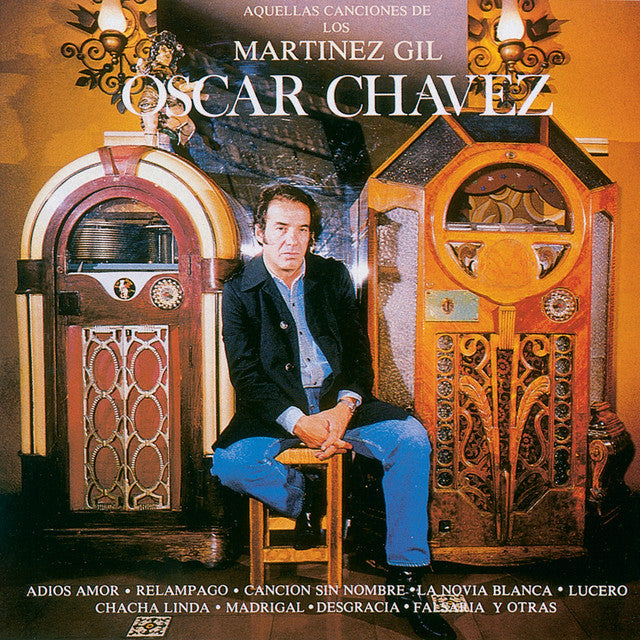 Oscar Chavez - Aquellas Canciones de los Martinez Gil