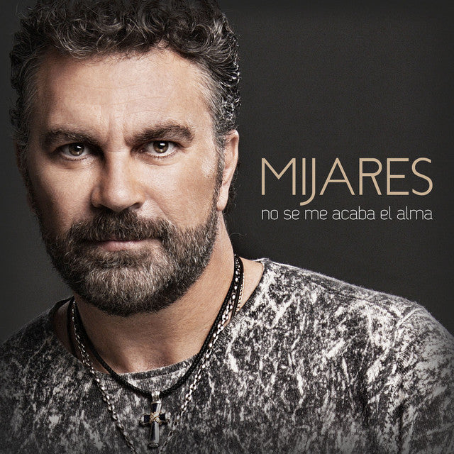 Mijares – No Se Me Acaba El Alma