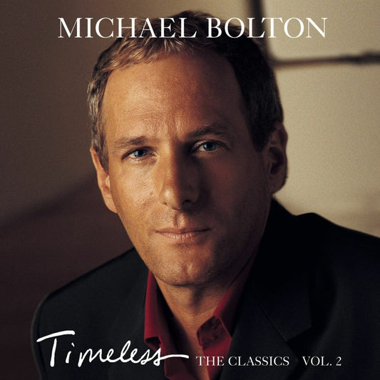 Michael Bolton - Timeless (The Classics) Vol. 2
