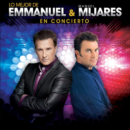 Emmanuel & Mijares – Lo Mejor de Emmanuel & Mijares En Concierto