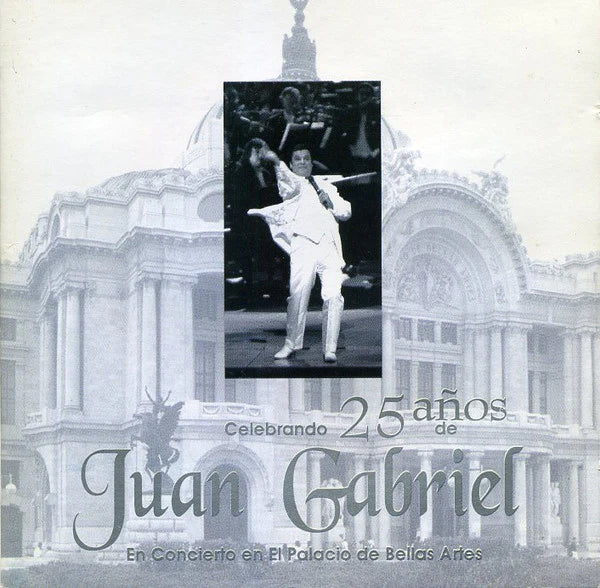 Juan Gabriel - Celebrando 25 Años en el Palacio de Bellas Artes