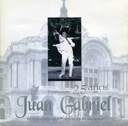 Juan Gabriel - Celebrando 25 Años en el Palacio de Bellas Artes