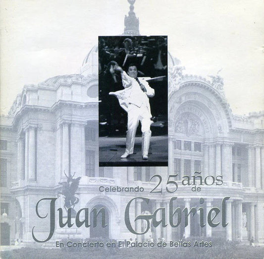 Juan Gabriel - Celebrando 25 Años en el Palacio de Bellas Artes