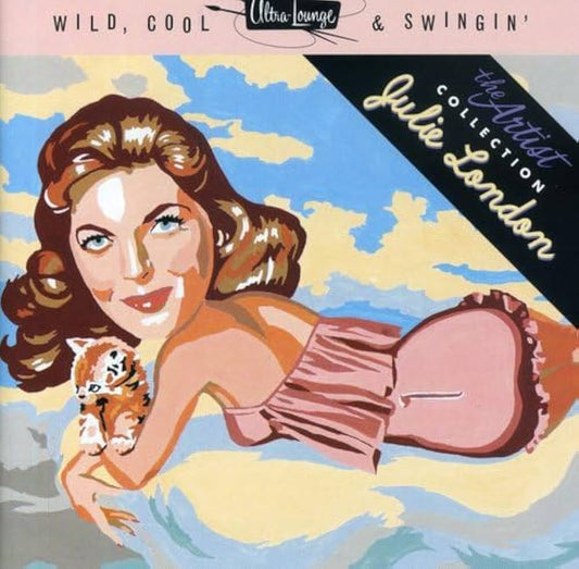 Julie London - Ultra-Lounge: Wild, Cool & Swingin' (Artist Series Vol 5)