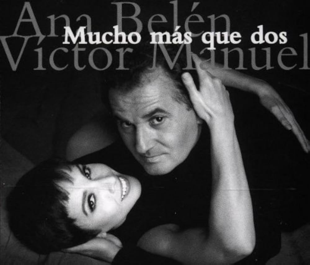 Ana Belén y Víctor Manuel - Mucho Más que Dos