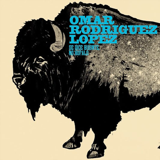 Omar Rodríguez-López - Se Dice Bisonte, No Búfalo
