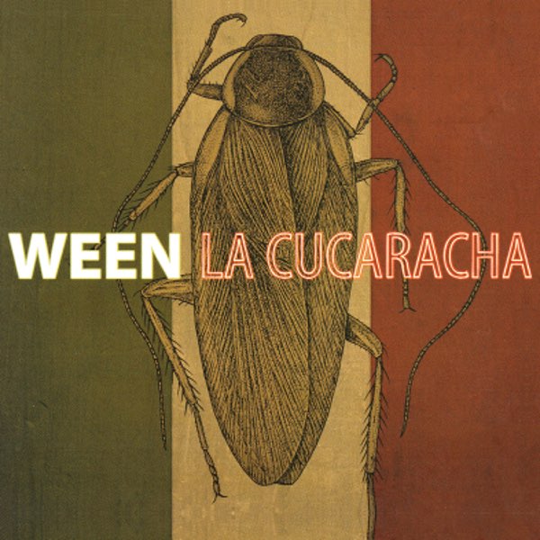 Ween - La Cucaracha