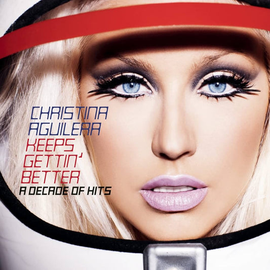 Christina Aguilera - Keeps Gettin' Better (A Decade Of Hits)
