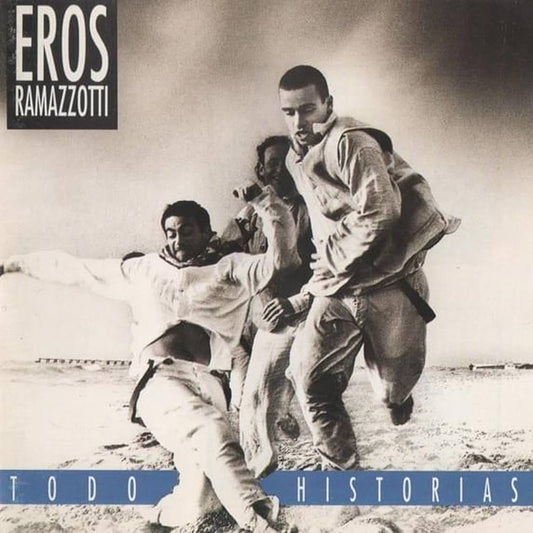 Eros Ramazzotti - Todo Historias