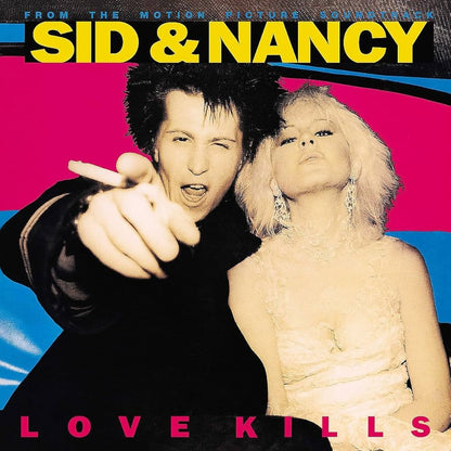 Sid & Nancy - Original Motion Picture Soundtrack Love Kills