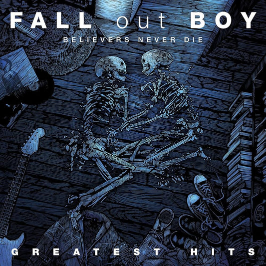 Fall Out Boy – Believers Never Die (Greatest Hits)