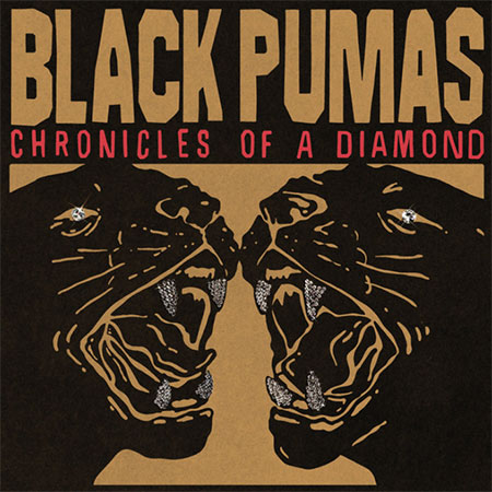 Black Pumas - Chronicles Of A Diamond