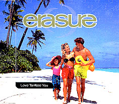 Erasure - Love to Hate You