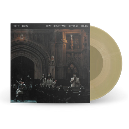Fleet Foxes ft. Resistance Revival Chorus – Can I Believe You b/w Wading In Waist-High Water 7" (RSD)