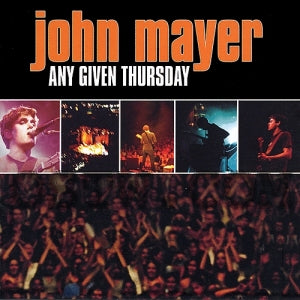 John Mayer - Any Given Thursday