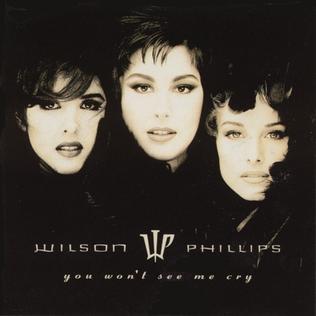 Wilson Phillips - You Won't See Me Cry