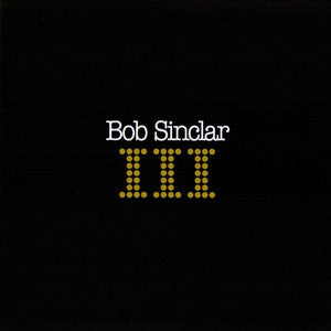 Bob Sinclar - III