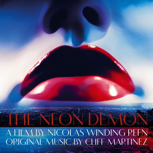 The Neon Demon (Original Motion Picture Soundtrack) - Album by Cliff Martinez