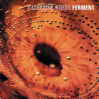 Catherine Wheel - Ferment