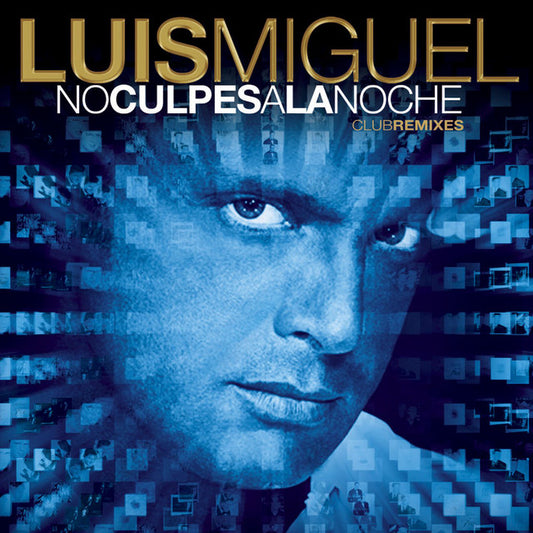 Luis Miguel – No Culpes A La Noche (Club Remixes)