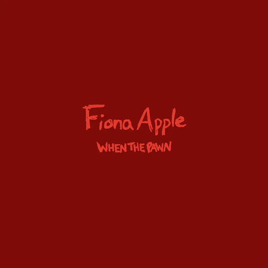 Fiona Apple – When The Pawn...