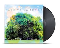 Yo La Tengo - Fade