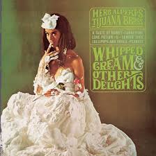 Herb Alpert & Tijuana Brass - Whipped Cream & Other Delights