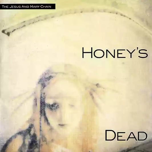The Jesus and Mary Chain - Honey's Dead